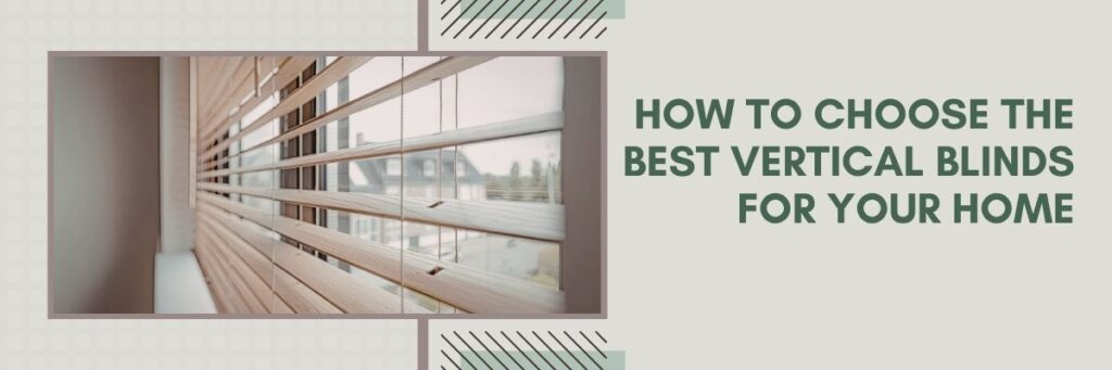 Confuse while choosing vertical Blinds | Check Buy Home Blinds Guide