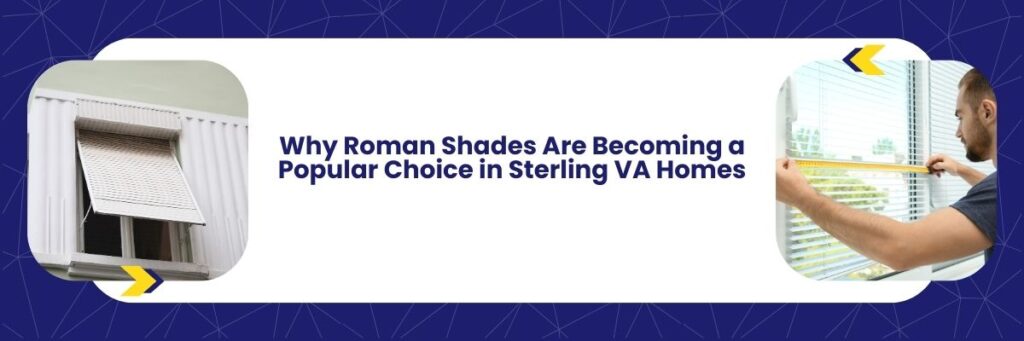 Roman Shades in Sterling VA