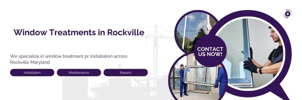 How to choose window treatment or installation in Rockville