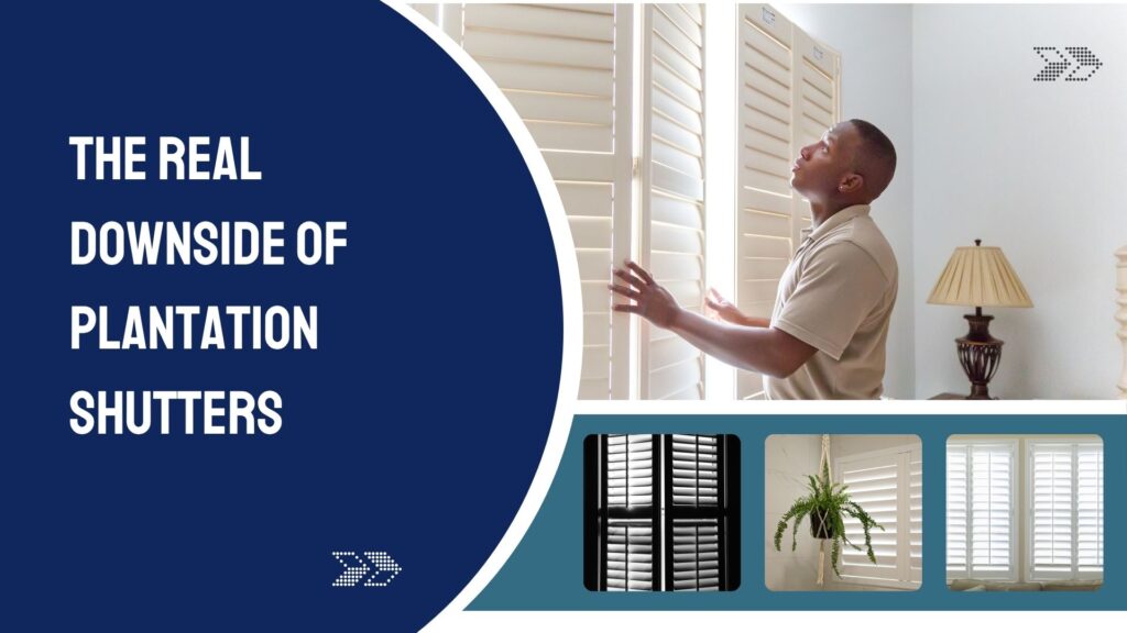 Downside of Plantation Shutters