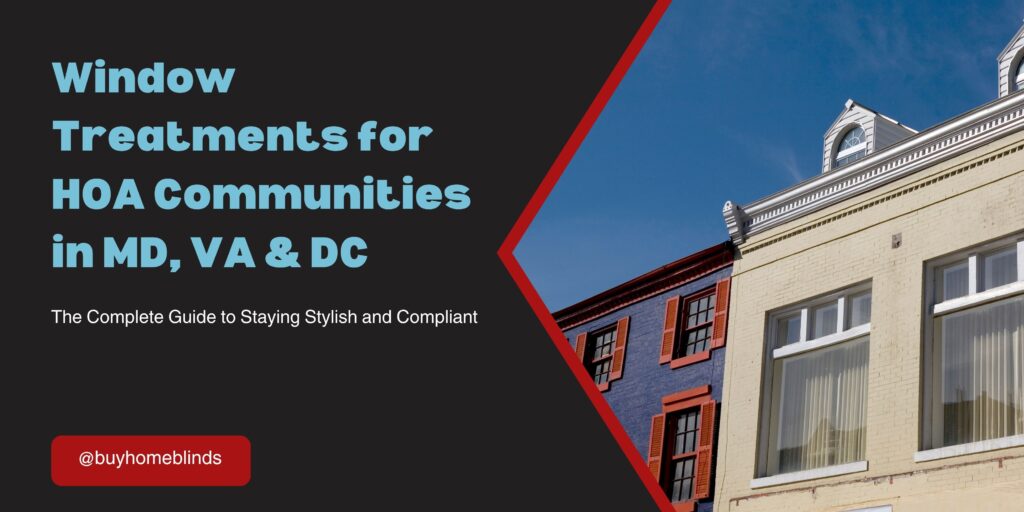 Find Window Treatments for HOA Communities in MD VA DC