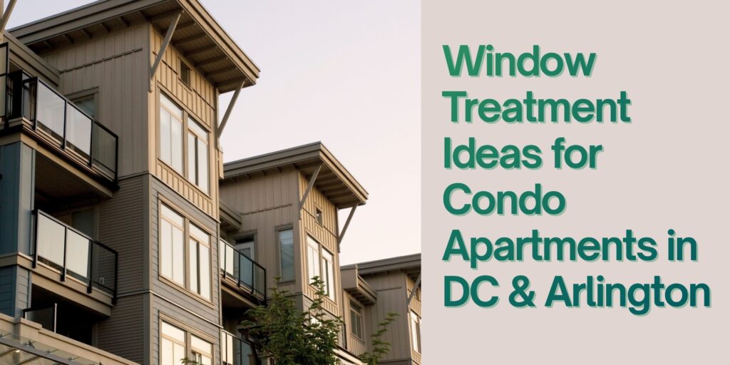 Condo Apartments in DC Arlington Ideas for Window Treatments